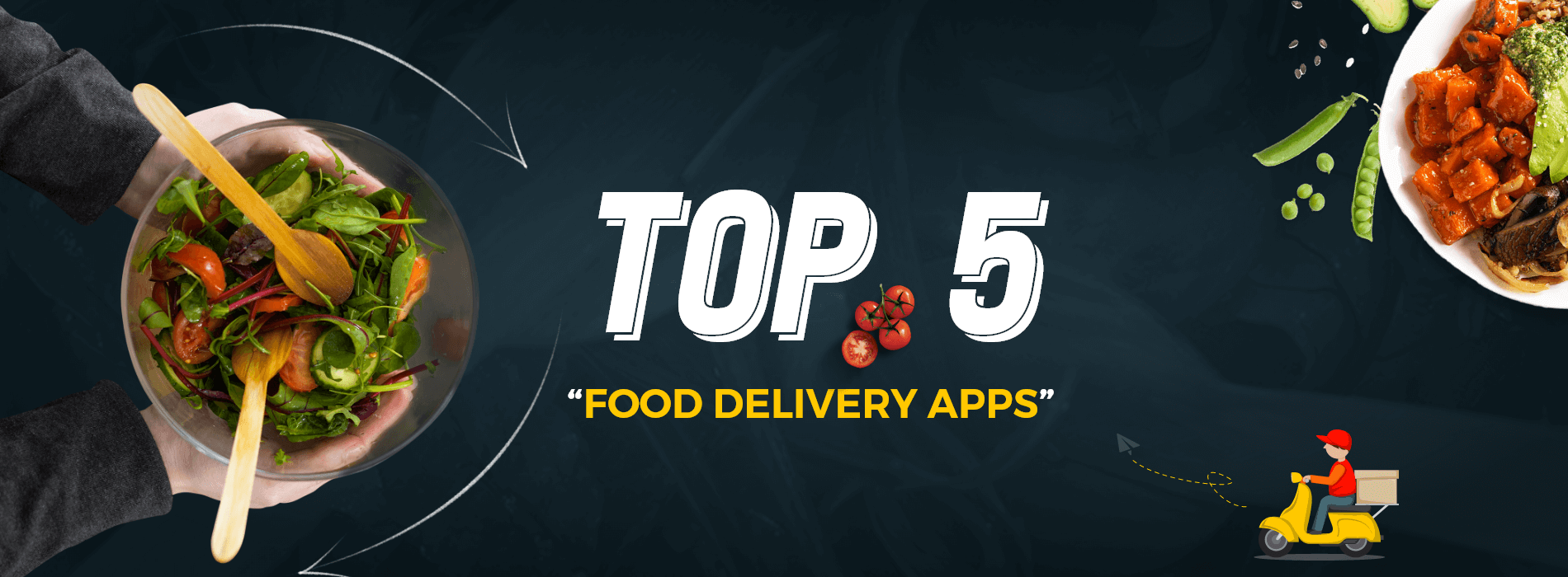 The 5 Best Food Delivery Apps And Reviews, So You Don’t Get Surprised Later
