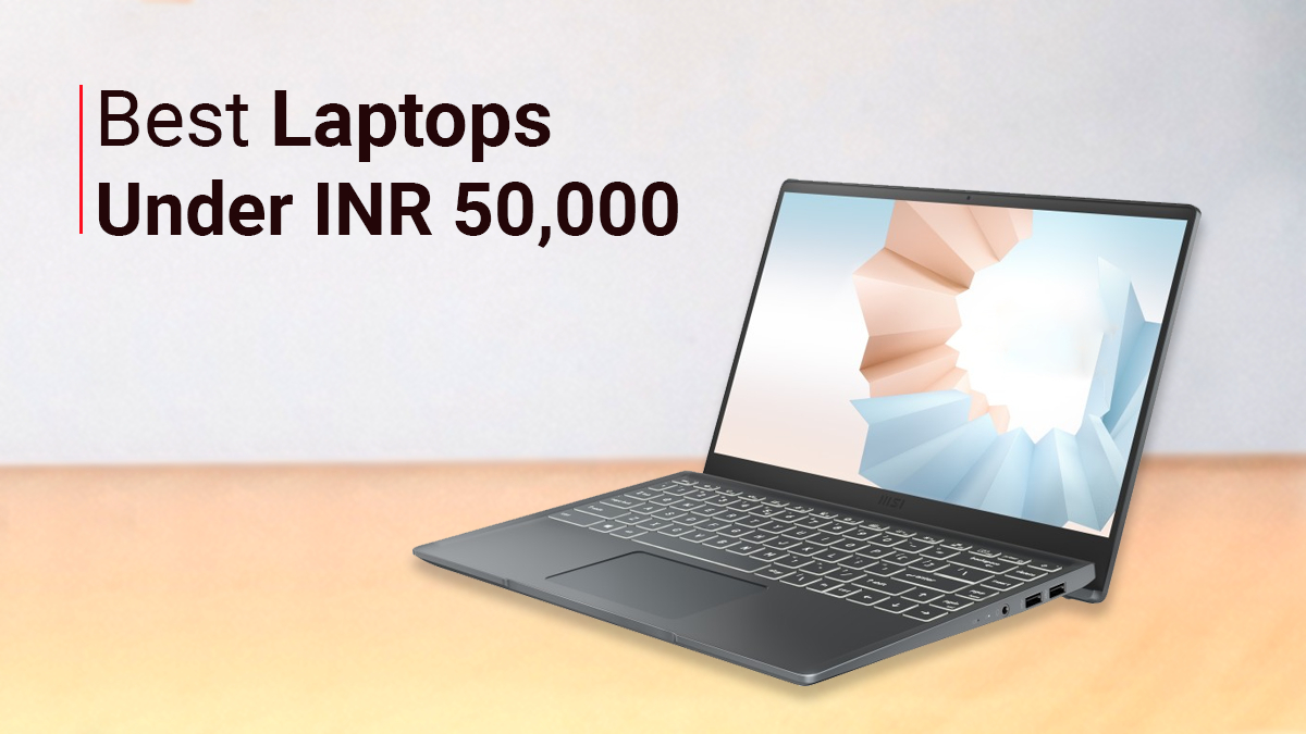 Best Laptops Under Rs.50000: Best Reviews, Top Picks and Best Sellers